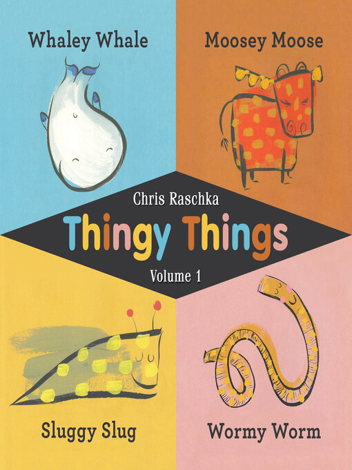 Title details for Thingy Things Volume 1 by Chris Raschka - Wait list